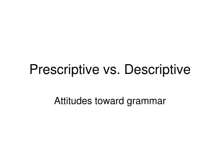 prescriptive vs descriptive