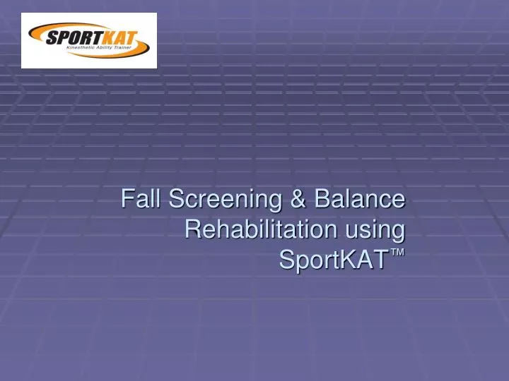fall screening balance rehabilitation using sportkat