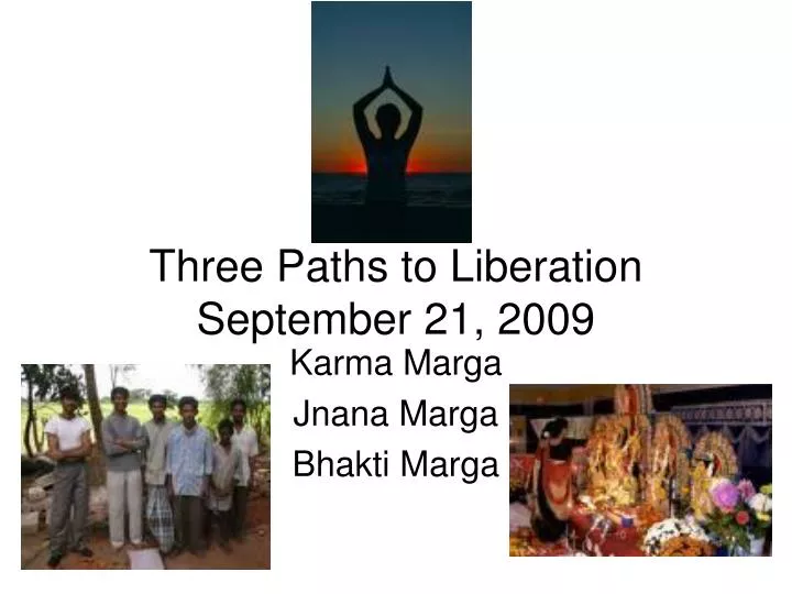 three paths to liberation september 21 2009