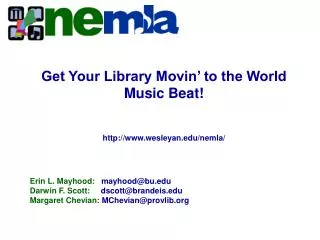 Get Your Library Movin’ to the World Music Beat! Presentation slides available on the NEMLA website: wesleyan/nemla/ Pre