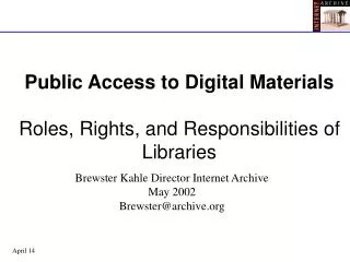 Public Access to Digital Materials Roles, Rights, and Responsibilities of Libraries