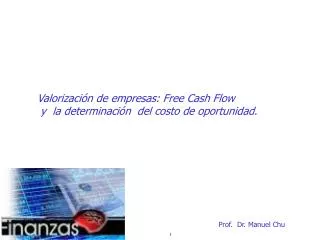 Valorización de empresas: Free Cash Flow   y  la determinación  del costo de oportunidad.