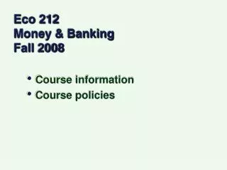 Eco 212 Money &amp; Banking Fall 2008
