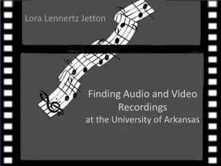 Finding Audio and Video Recordings at the University of Arkansas