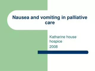 Nausea and vomiting in palliative care