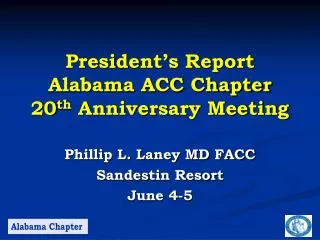 President’s Report Alabama ACC Chapter 20 th Anniversary Meeting