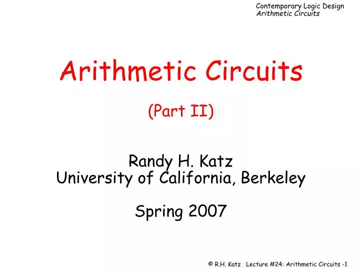arithmetic circuits part ii randy h katz university of california berkeley spring 2007