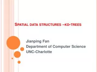 Spatial data structures – kd -trees