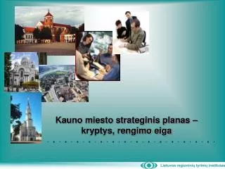Kauno miesto strateginis planas – kryptys, rengimo eiga