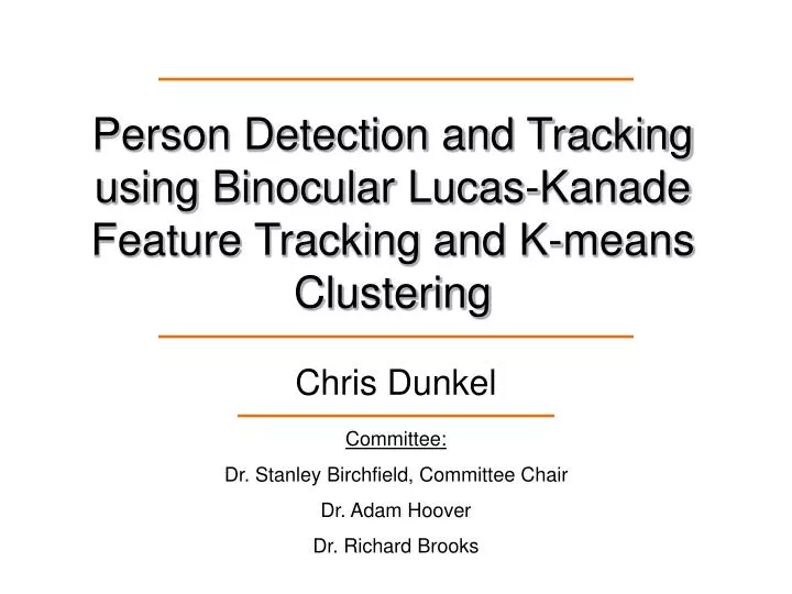 person detection and tracking using binocular lucas kanade feature tracking and k means clustering