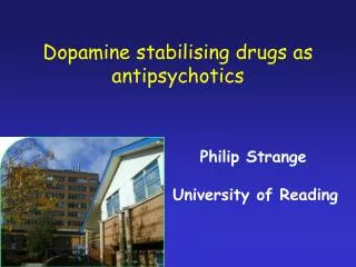 Dopamine stabilising drugs as antipsychotics