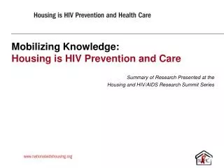 Mobilizing Knowledge: Housing is HIV Prevention and Care Summary of Research Presented at the Housing and HIV/AIDS Rese