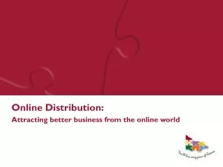 Online Distribution: Attracting better business from the online world