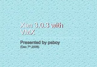 Xen 3.0.3 with VMX