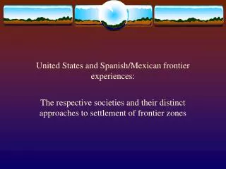 United States and Spanish/Mexican frontier experiences: