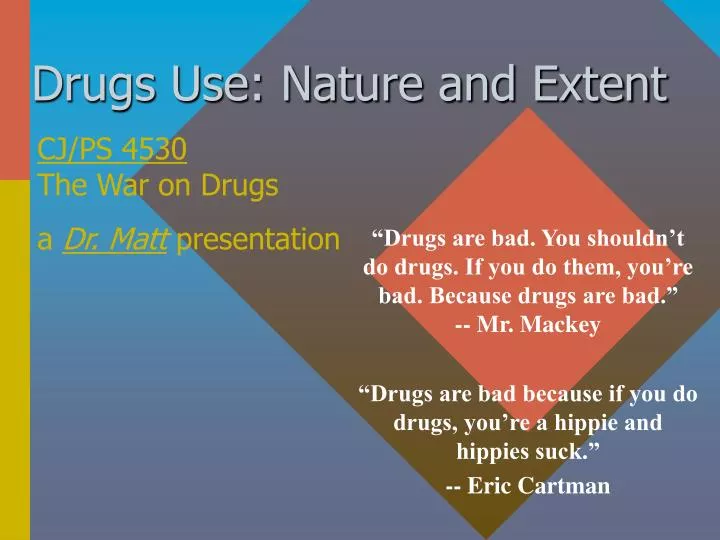 drugs use nature and extent