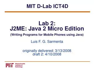 Lab 2: J2ME: Java 2 Micro Edition (Writing Programs for Mobile Phones using Java)