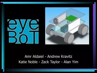 Amr Aldaiel - Andrew Kravitz Katie Noble - Zack Taylor - Alan Yim