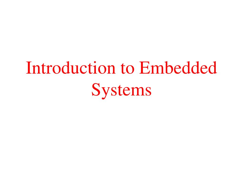 PPT - Introduction to Embedded Systems PowerPoint Presentation, free ...