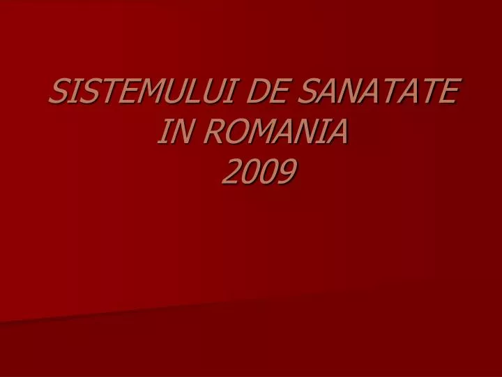 sistemului de sanatate in romania 2009