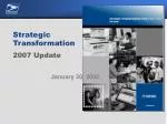 Strategic Transformation 2007 Update - slide 1
