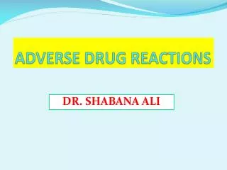 ADVERSE DRUG REACTIONS
