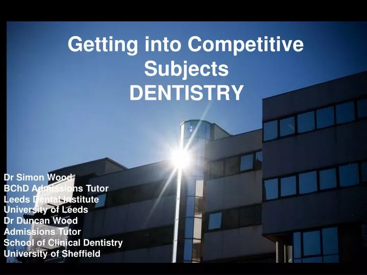 getting into competitive subjects dentistry