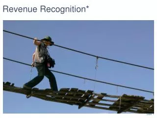 Revenue Recognition*