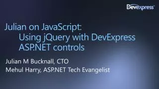 Julian on JavaScript: 	Using jQuery with DevExpress 	ASP.NET controls