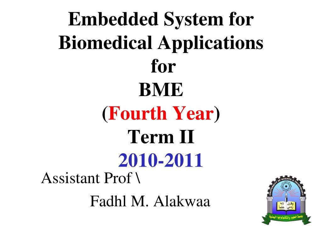 PPT - Embedded System for Biomedical Applications for BME ( Fourth Year ...