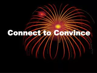 Connect to Convince