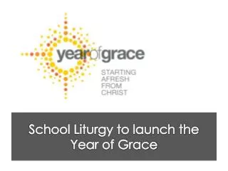 School Liturgy to launch the Year of Grace