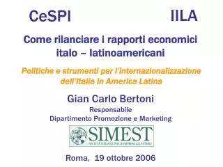 Gian Carlo Bertoni Responsabile Dipartimento Promozione e Marketing Roma, 19 ottobre 2006