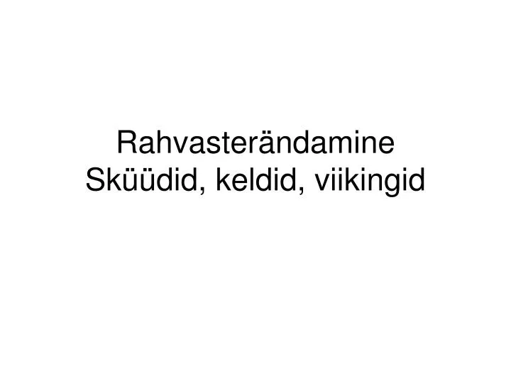 rahvaster ndamine sk did keldid viikingid