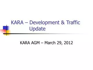 KARA – Development &amp; Traffic Update