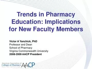 Trends in Pharmacy Education: Implications for New Faculty Members