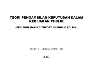 TEORI PENGAMBILAN KEPUTUSAN DALAM KEBIJAKAN PUBLIK (DECISION MAKING THEORY IN PUBLIC POLICY)