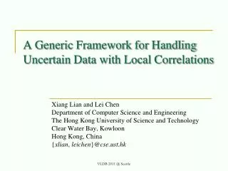 A Generic Framework for Handling Uncertain Data with Local Correlations