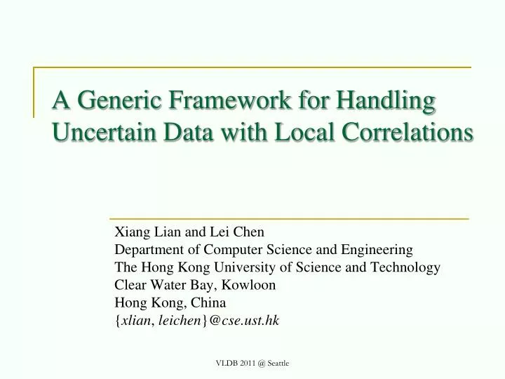 a generic framework for handling uncertain data with local correlations