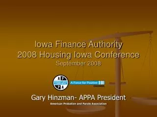 Iowa Finance Authority 2008 Housing I owa Conference September 2008