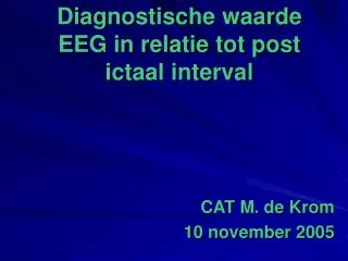 Diagnostische waarde EEG in relatie tot post ictaal interval