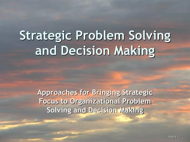 Strategic Problem Solving and Decision Making