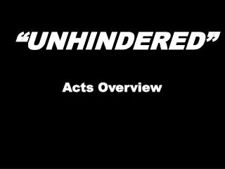 “UNHINDERED”