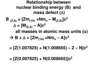 Relationship between nuclear binding energy (B) and mass defect ( D )