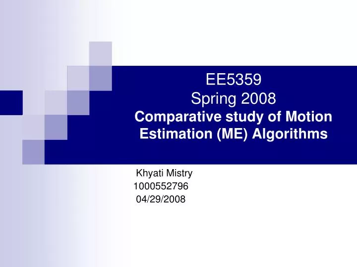 ee5359 spring 2008 comparative study of motion estimation me algorithms