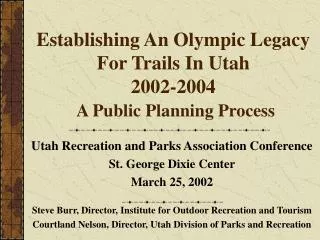 Establishing An Olympic Legacy For Trails In Utah 2002-2004 A Public Planning Process