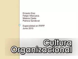 Ernesto Díaz Felipe Villanueva Malena Ojeda Patricia Sandoval Especialidad en RRPP Junio 2010