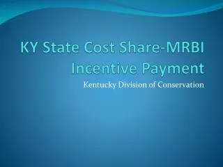 KY State Cost Share-MRBI Incentive Payment