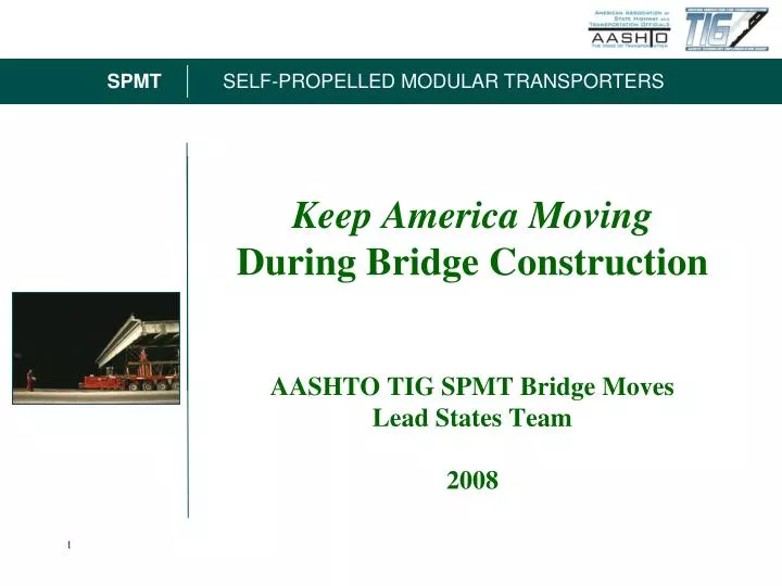 keep america moving during bridge construction aashto tig spmt bridge moves lead states team 2008