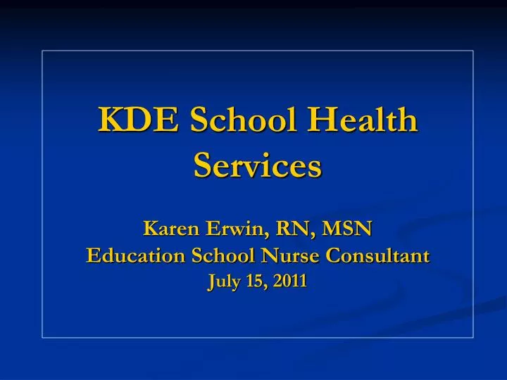 kde school health services karen erwin rn msn education school nurse consultant july 15 2011